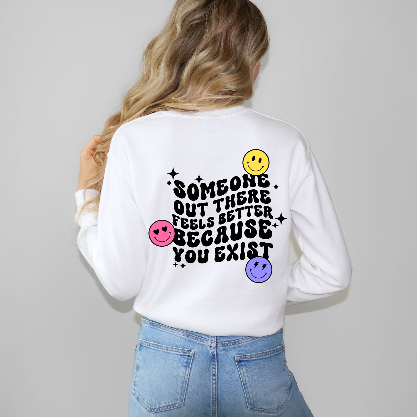 Somebody Is Happy You Exist Sweatshirt | You Exist Sweater | Mental Health Awareness