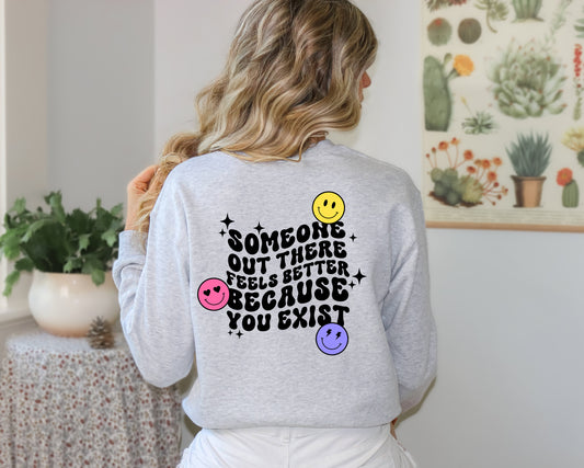 Somebody Is Happy You Exist Sweatshirt | You Exist Sweater | Mental Health Awareness